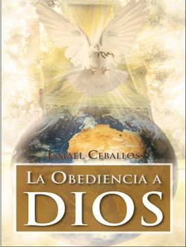 portada La Obediencia a Dios: Traspasa Toda Cultura y Toda Tradicion de la Mente Humana (in Spanish)