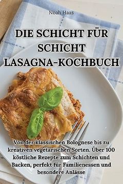 portada Die Schicht Für Schicht Lasagna-Kochbuch (en Alemán)
