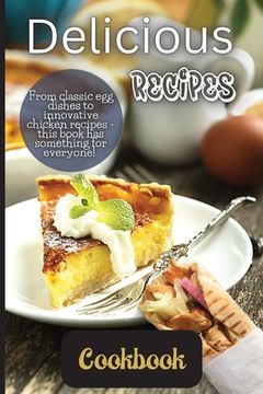 portada Delicious Recipes Cookbook: A delicious recipes cookbook is a collection of recipes that are not only tasty but also easy to follow.
