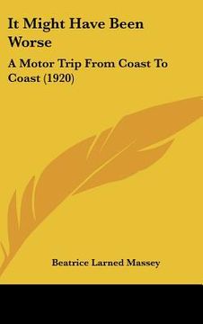 portada it might have been worse: a motor trip from coast to coast (1920)