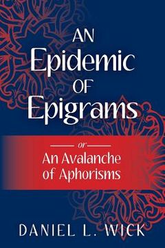 portada An Epidemic of Epigrams: or An Avalanche of Aphorisms (en Inglés)