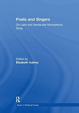 portada Poets and Singers: On Latin and Vernacular Monophonic Song (en Inglés)
