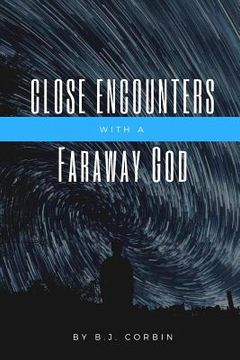 portada Close Encounters with a Faraway God (en Inglés)