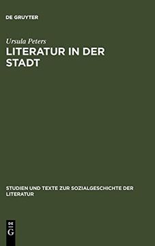 portada Literatur in der Stadt (Studien und Texte zur Sozialgeschichte der Literatur) (en Alemán)