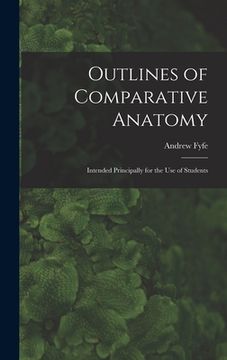 portada Outlines of Comparative Anatomy: Intended Principally for the Use of Students (en Inglés)