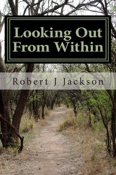 portada Looking Out From Within: A journey into a poetic landscape (en Inglés)