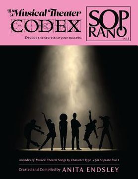 portada The Musical Theater Codex: Soprano Vol. 1: An Index Of Songs By Character Type