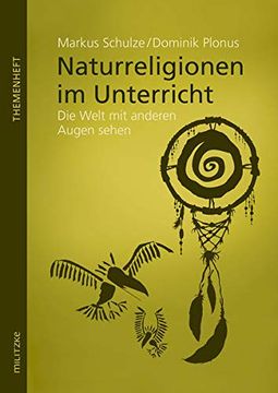 portada Naturreligionen im Unterricht: Die Welt mit Anderen Augen Sehen (en Alemán)