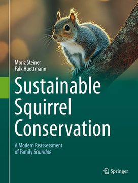 portada Sustainable Squirrel Conservation: A Modern Reassessment of Family Sciuridae (en Inglés)