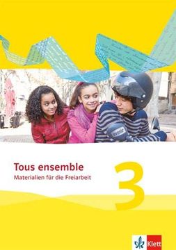 portada Tous Ensemble 3. Ausgabe ab 2013: Materialien für die Freiarbeit 3. Lernjahr (Tous Ensemble / Ausgabe ab 2013)