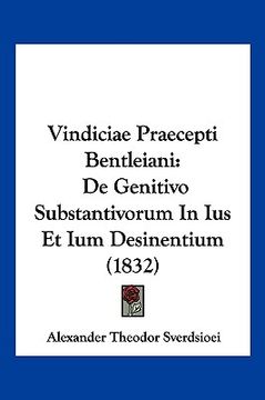 portada Vindiciae Praecepti Bentleiani: De Genitivo Substantivorum In Ius Et Ium Desinentium (1832) (en Latin)