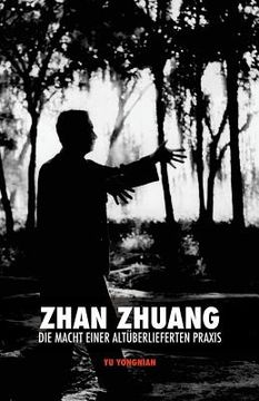 portada Zhan Zhuang: Die Macht einer Altüberlieferten Praxis (en Alemán)