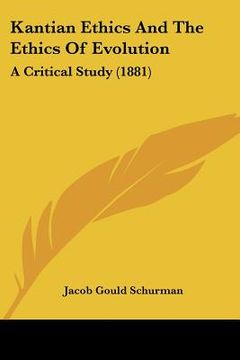 portada kantian ethics and the ethics of evolution: a critical study (1881) (en Inglés)