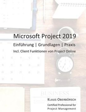 portada Microsoft Project 2019: Einführung, Grundlagen, Praxis (libro en Alemán)