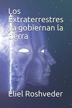 portada Los Extraterrestres ya Gobiernan la Tierra (in Spanish)