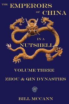portada The Emperors of China in a Nutshell Volume 3: THe Zhou and Qin Dynasties (en Inglés)