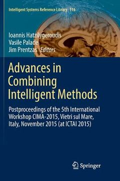 portada Advances in Combining Intelligent Methods: Postproceedings of the 5th International Workshop CIMA-2015, Vietri Sul Mare, Italy, November 2015 (at ICTA (in English)
