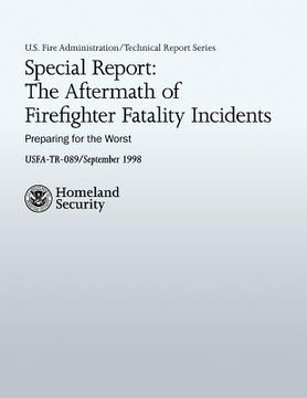 portada Special Report: The Aftermath of Firefighter Fatality Incidents: Preparing for the Worst (en Inglés)