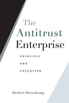 portada The Antitrust Enterprise: Principle and Execution (en Inglés)