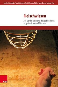 portada Fleischwissen: Zur Verdinglichung Des Lebendigen in Globalisierten Markten (in German)