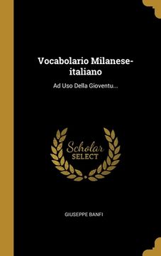portada Vocabolario Milanese-italiano: Ad Uso Della Gioventu...