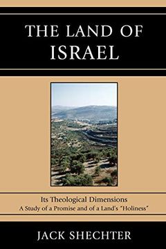 portada The Land of Israel: Its Theological Dimensions: A Study of a Promise and of a Land's "Holiness" 