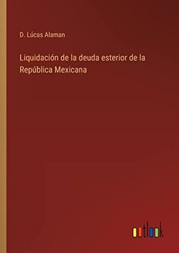 portada Liquidación de la Deuda Esterior de la República Mexicana