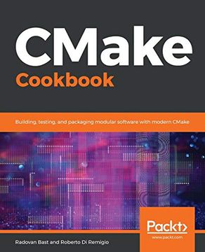portada Cmake Cookbook: Building, Testing, and Packaging Modular Software With Modern Cmake (en Inglés)