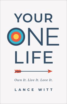 portada Your One Life: Own It. Live It. Love It. (en Inglés)