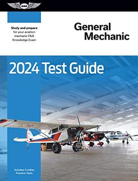 portada 2024 General Mechanic Test Guide: Study and Prepare for Your Aviation Mechanic faa Knowledge Exam (Asa Test Prep Series) (en Inglés)