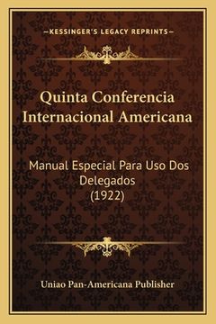 portada Quinta Conferencia Internacional Americana: Manual Especial Para Uso Dos Delegados (1922) (en Portugués)