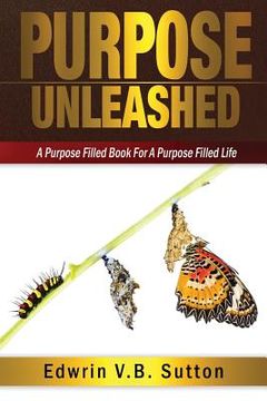 portada Purpose Unleashed: A Purpose Filled Book For A Purpose Filled Life (en Inglés)