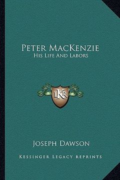 portada peter mackenzie: his life and labors