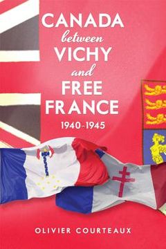 portada canada between vichy and free france, 1940-1945 (en Inglés)