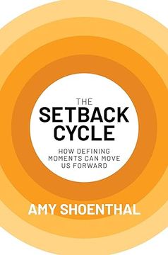portada The Setback Cycle: How Defining Moments Can Move Us Forward (en Inglés)
