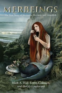 portada Merbeings: The True Story of Mermaids, Mermen, and Lizardfolk (en Inglés)