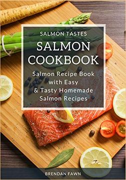 portada Salmon Cookbook: Salmon Recipe Book With Easy & Tasty Homemade Salmon Recipes (Salmon Tastes) (en Inglés)