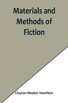portada Materials and Methods of Fiction; With an Introduction by Brander Matthews (en Inglés)