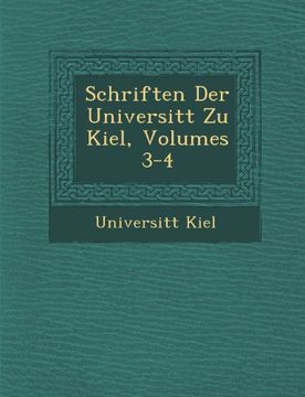 portada Schriften Der Universitt Zu Kiel, Volumes 3-4 (German Edition)