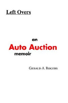 portada left overs: an auto auction memoir