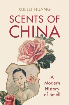 portada Scents of China: A Modern History of Smell (en Inglés)
