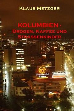 portada KOLUMBIEN - Drogen, Kaffee und Strassenkinder (en Alemán)