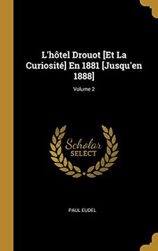 portada L'hôtel Drouot [et la Curiosité] en 1881 [Jusqu'en 1888]; Volume 2 (en Francés)