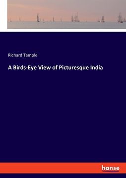 portada A Birds-Eye View of Picturesque India (en Inglés)