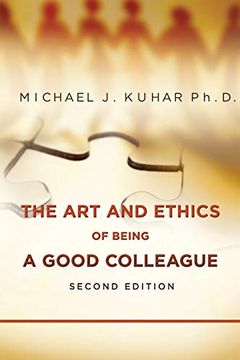 portada The art and Ethics of Being a Good Colleague (en Inglés)