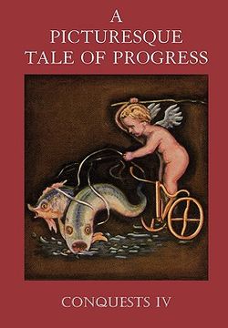 portada a picturesque tale of progress: conquests iv (en Inglés)