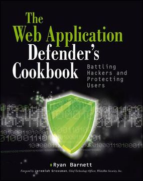 portada the web application defender's cookbook: battling hackers and protecting users (en Inglés)