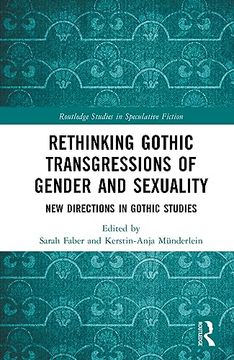 portada Rethinking Gothic Transgressions of Gender and Sexuality (Routledge Studies in Speculative Fiction) (en Inglés)