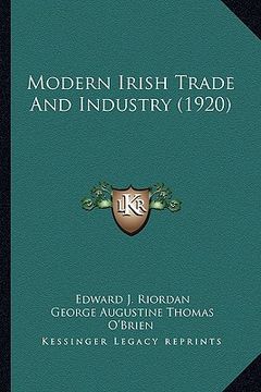 portada modern irish trade and industry (1920)