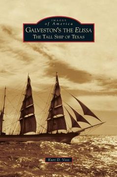 portada Galveston's the Elissa: The Tall Ship of Texas (en Inglés)